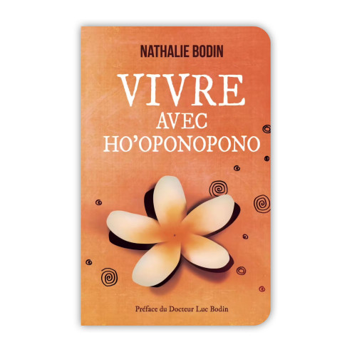 Vivre avec HO'OPONOPONO