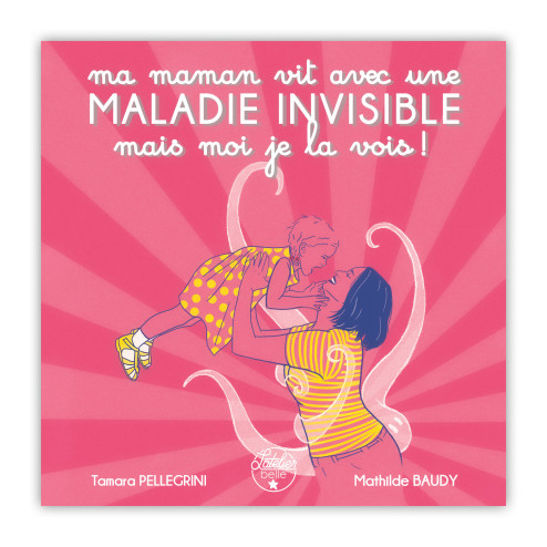 Livre Ma maman vit avec une maladie invisible