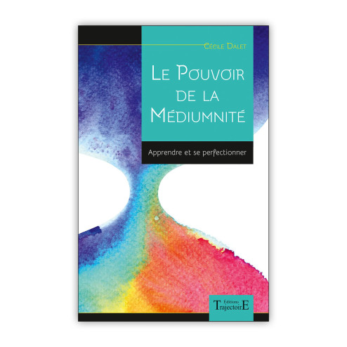 Le pouvoir de la Médiumnité : apprendre et se perfectionner