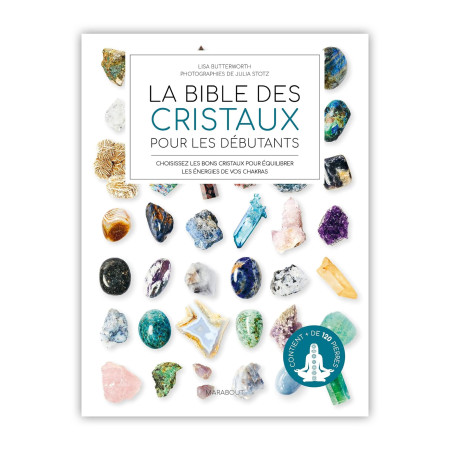 La bible des cristaux pour les débutants