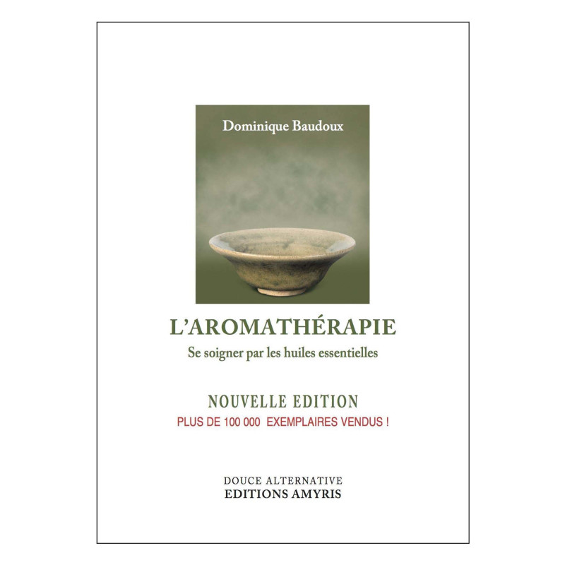 L'aromathérapie : se soigner avec les huiles essentielles.